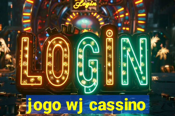 jogo wj cassino